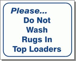 DO NOT WASH RUGS IN TOP LOADERS 10x12