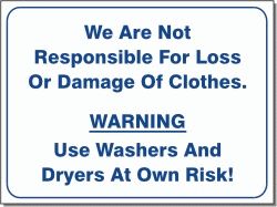 WE ARE NOT RESPONSIBLE FOR LOSS OR DAMAGE OF CLOTHES 10x12
