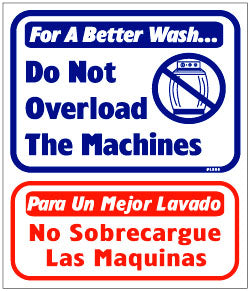 FOR A BETTER WASH DO NOT OVERLOAD THE MACHINES 13.5 X 16 BILINGUAL