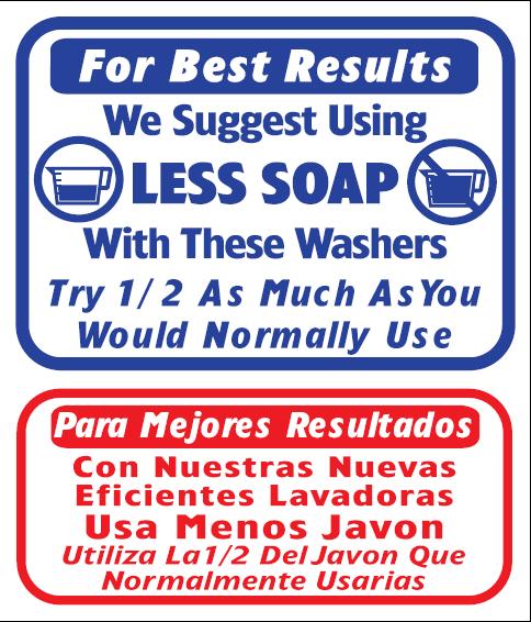 FOR BEST RESULTS WE SUGGEST USING LESS SOAP TRY 1/2 AS MUCH 1.5 X 16 BILINGUAL